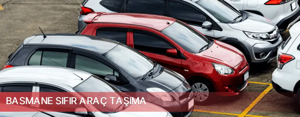 Basmane İlçemi Sıfır Araç Taşıma